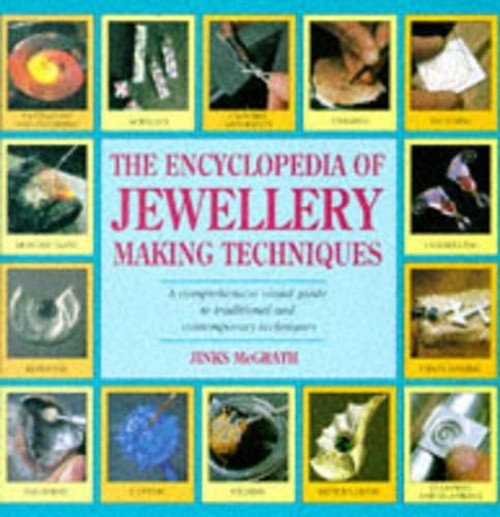 The Encyclopedia of Jewellery-making Techniques