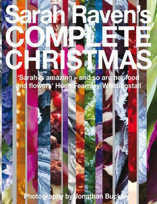 Sarah Raven's Complete Christmas