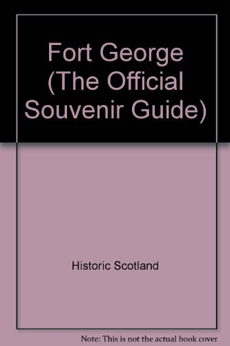Fort George (The Official Souvenir Guide)