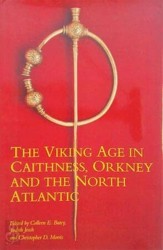 The Viking Age in Caithness, Orkney and the North Atlantic