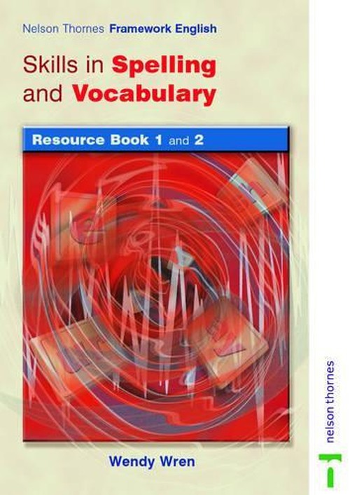 Nelson Thornes Framework English: Skills in Spelling & Vocabulary Resource Book