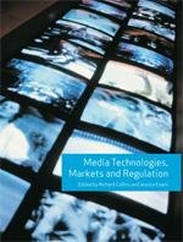 Media Technologies, Markets and Regulation