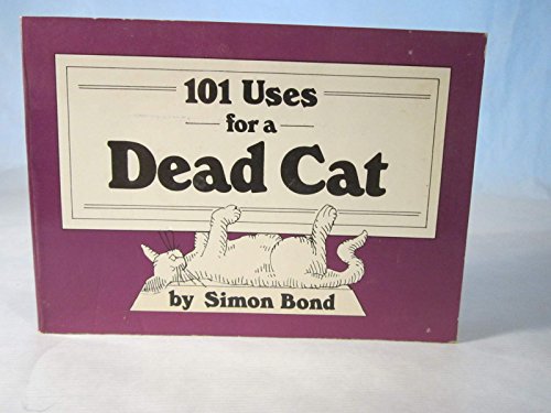 One Hundred and One Uses of a Dead Cat