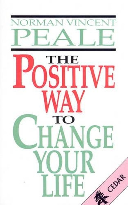 The Positive Way to Change Your Life