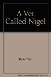 A Vet Called Nigel