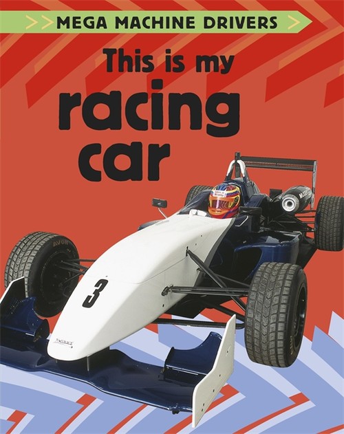 Mega Machine Drivers: This Is My Racing Car