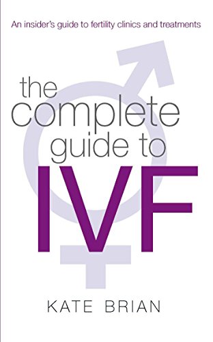 The Complete Guide To Ivf