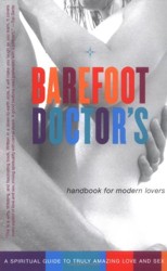 Barefoot Doctor's Handbook for Modern Lovers
