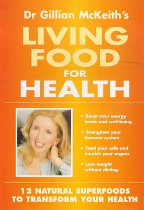 Dr. Gillian McKeith's Living Foods for Health