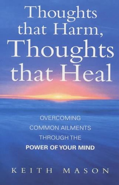 Thoughts That Harm, Thoughts That Heal