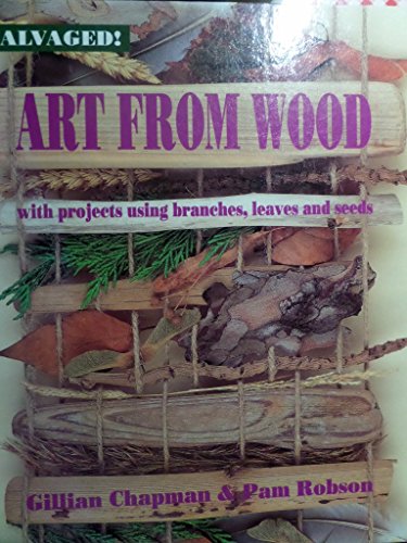 Salvaged! Art From Wood