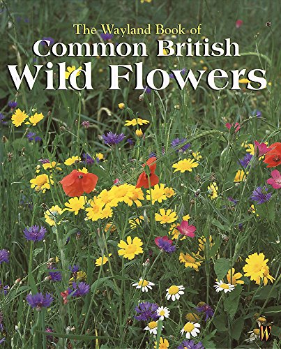 The Wayland Book of Common British Wild Flowers