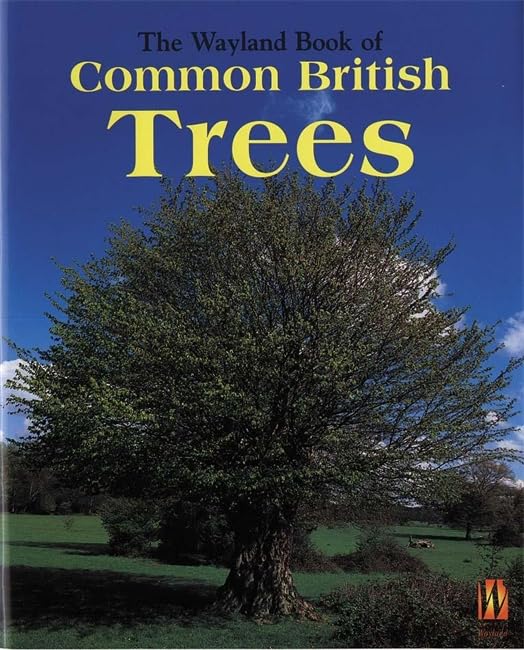 The Wayland Book of Common British Trees