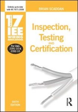 17th Edition IEE Wiring Regulations: Inspection, Testing and Certification