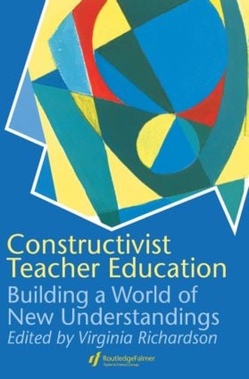 Constructivist Teacher Education