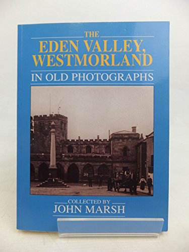 Eden Valley in Old Photographs