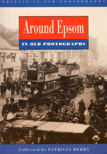 Around Epsom in Old Photographs