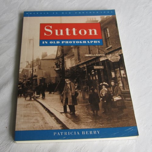 Sutton in Old Photographs