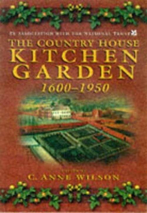 The Country House Kitchen Garden, 1600-1950