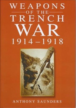 Weapons of the Trench War, 1914-18
