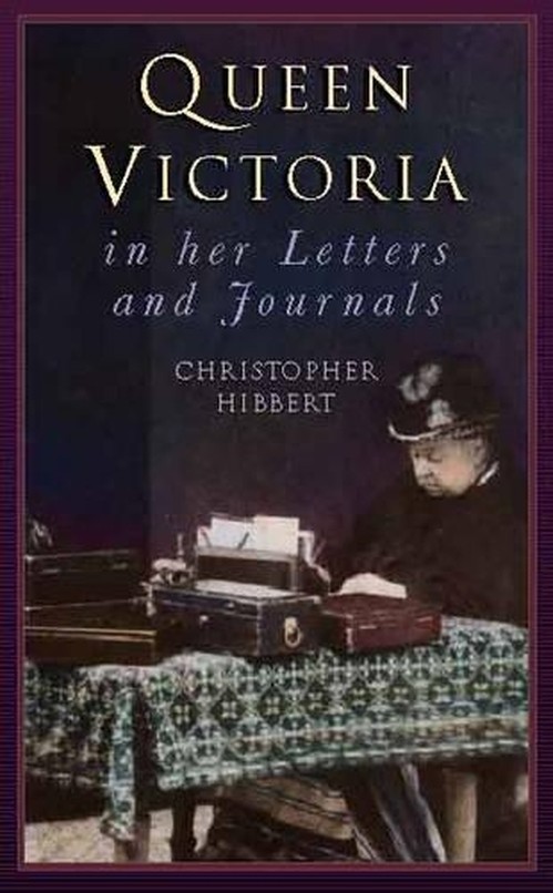 Queen Victoria in Her Letters and Journals
