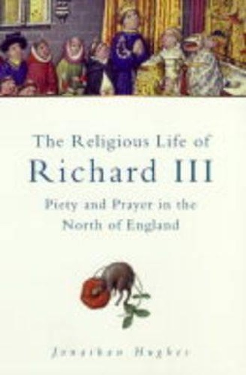 The Religious Life of Richard III