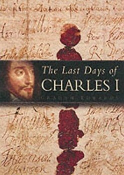 The Last Days of Charles I