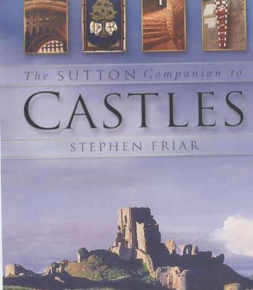 The Sutton Companion to Castles