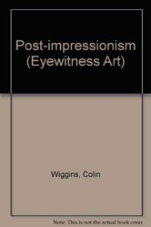 Eyewitness Art:  08 Post Impressionism