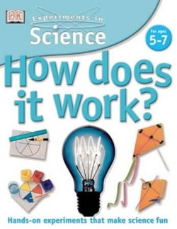 Experiments in Science:  How Does It Work?