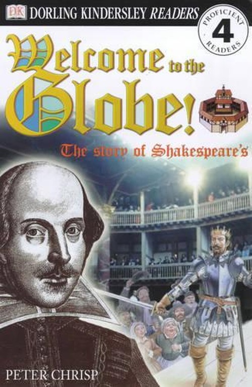Welcome to the Globe! The Story Of Shakespeare's Theatre