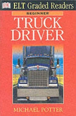 ELT Graded Readers:  Truck Driver