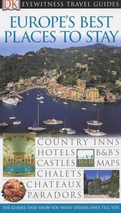 DK Eyewitness Travel Guide: Europe's Best Places to Stay