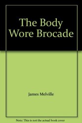The Body Wore Brocade