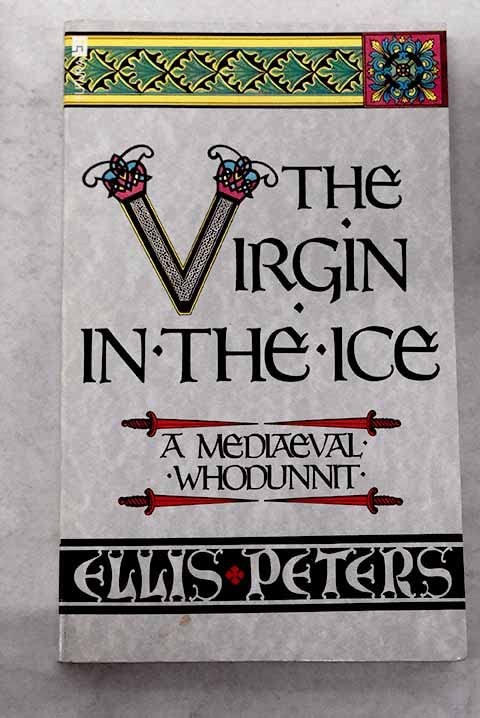 The Virgin in the Ice: the Sixth Chronicle of Brother Cadfael
