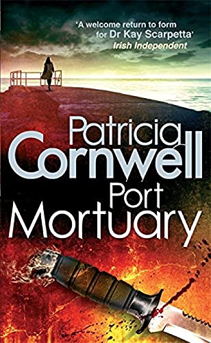 Port Mortuary: A Kay Scarpetta Novel, Book 18