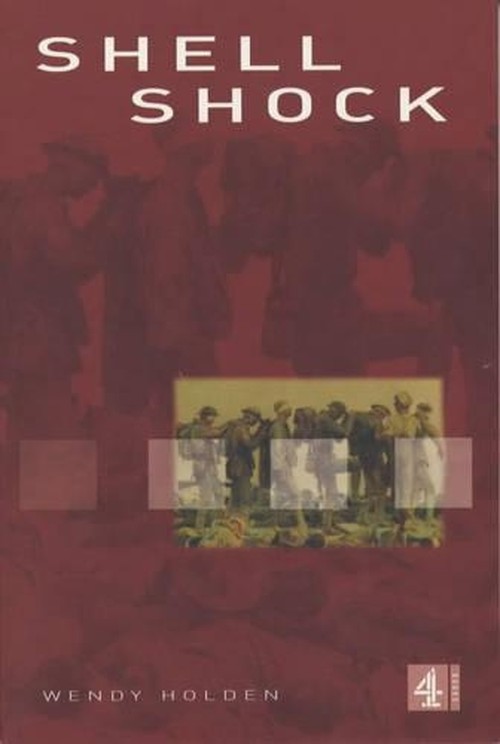Shell Shock:The Psychological Impact of War