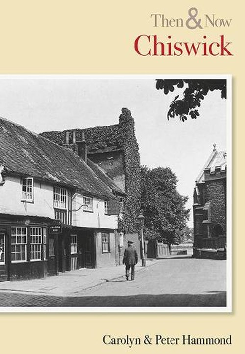 Chiswick Then and Now