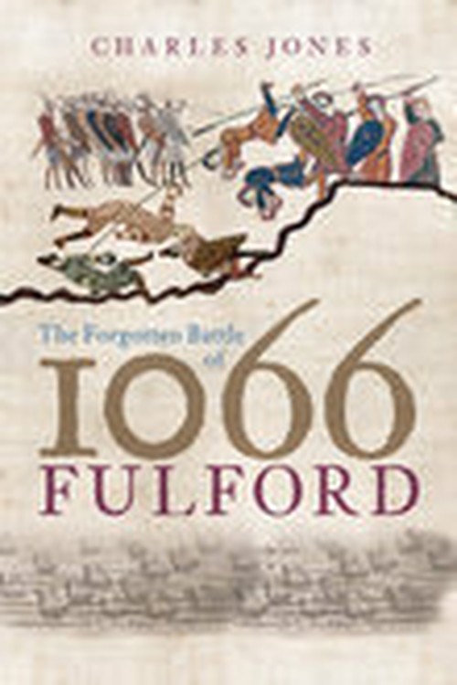 The Forgotten Battle of 1066: Fulford