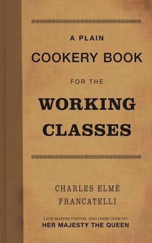 A Plain Cookery Book for the Working Classes
