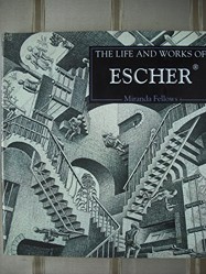 The Life and Works of Escher