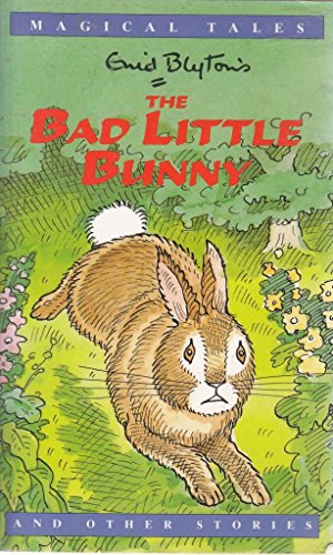 The Bad Little Bunny and Other Stories (Magical Tales)