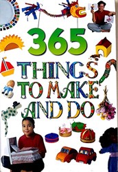 365 Things to Make and Do