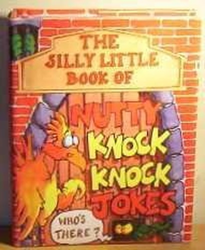 Nutty Knock Knock (Silly Little Joke Books S.)