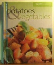 Potatoes and Vegetables