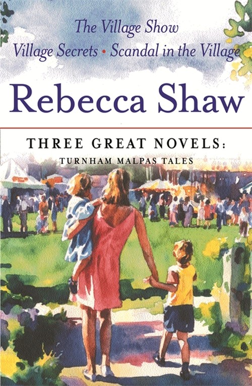 Rebecca Shaw: Three Great Novels: Turnham Malpas Tales