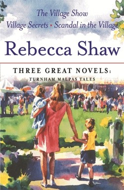 Rebecca Shaw: Three Great Novels: Turnham Malpas Tales