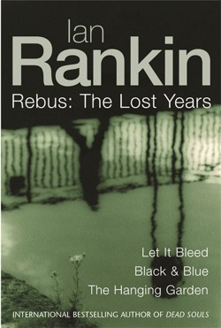 Ian Rankin: Three Great Novels: The Lost Years