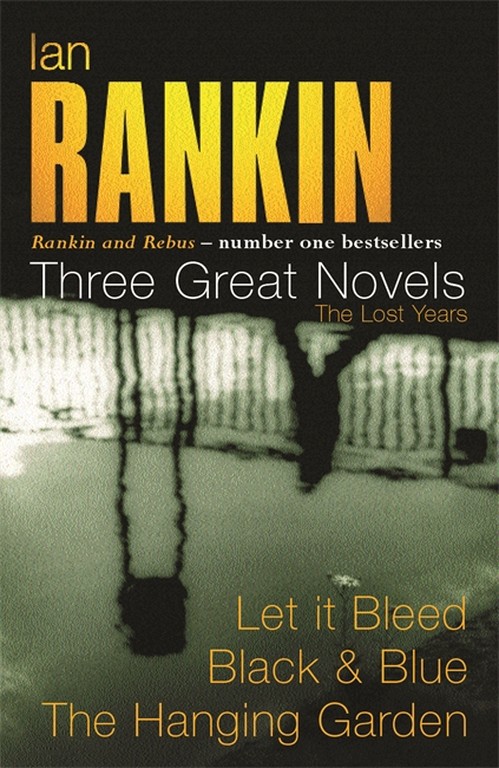 Ian Rankin: Three Great Novels: The Lost Years