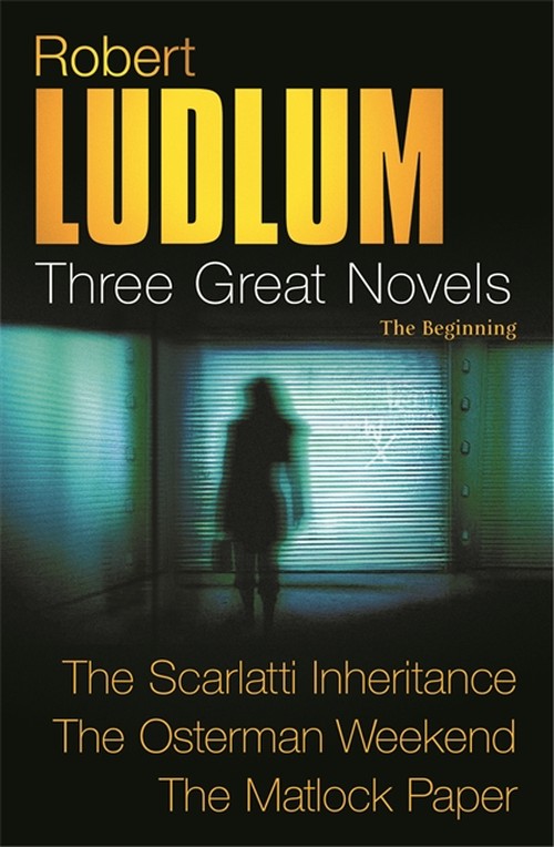 Robert Ludlum: Three Great Novels: The Beginning